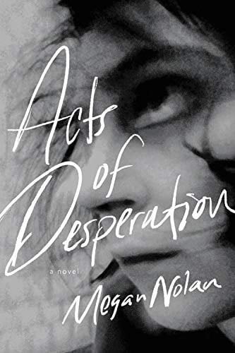 Acts of Desperation - Megan Nolan · 2021