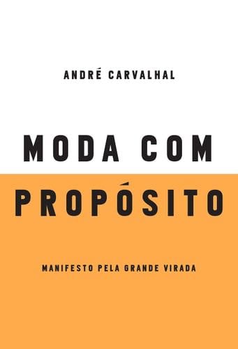 Moda com Propósito - André Carvalhal, Luiz Wachelke · 2016