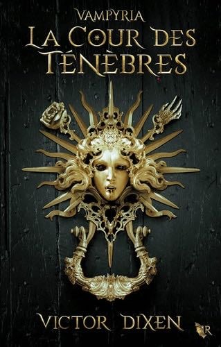 Vampyria - Livre 1 La Cour des Ténèbres - Victor Dixen · 2020