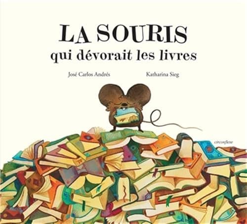 La Souris qui d茅vorait les livres - Jos茅 Carlos Andr茅s 路 2025