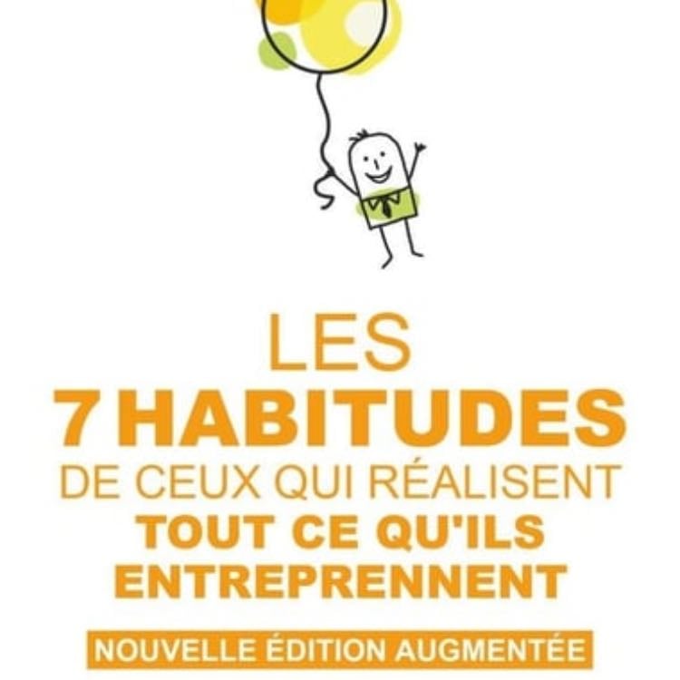 Les sept habitudes de ceux qui réalise tout ce qu’ils entreprennent - 8,90€