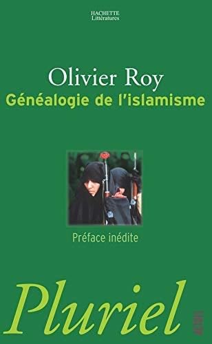 Généalogie de l'islamisme - Olivier Roy · 2002