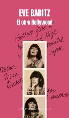 El otro Hollywood - Eve Babitz · 2018