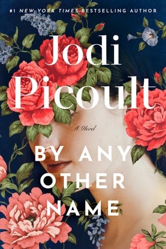 By Any Other Name - Jodi Picoult · 2024
