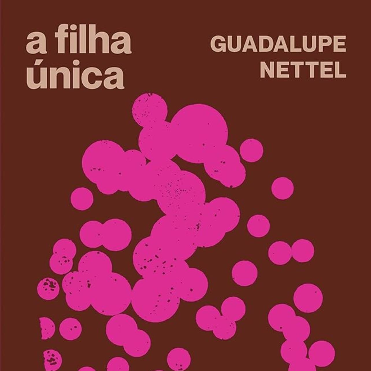 A Filha Única - Guadalupe Nettel · 2024