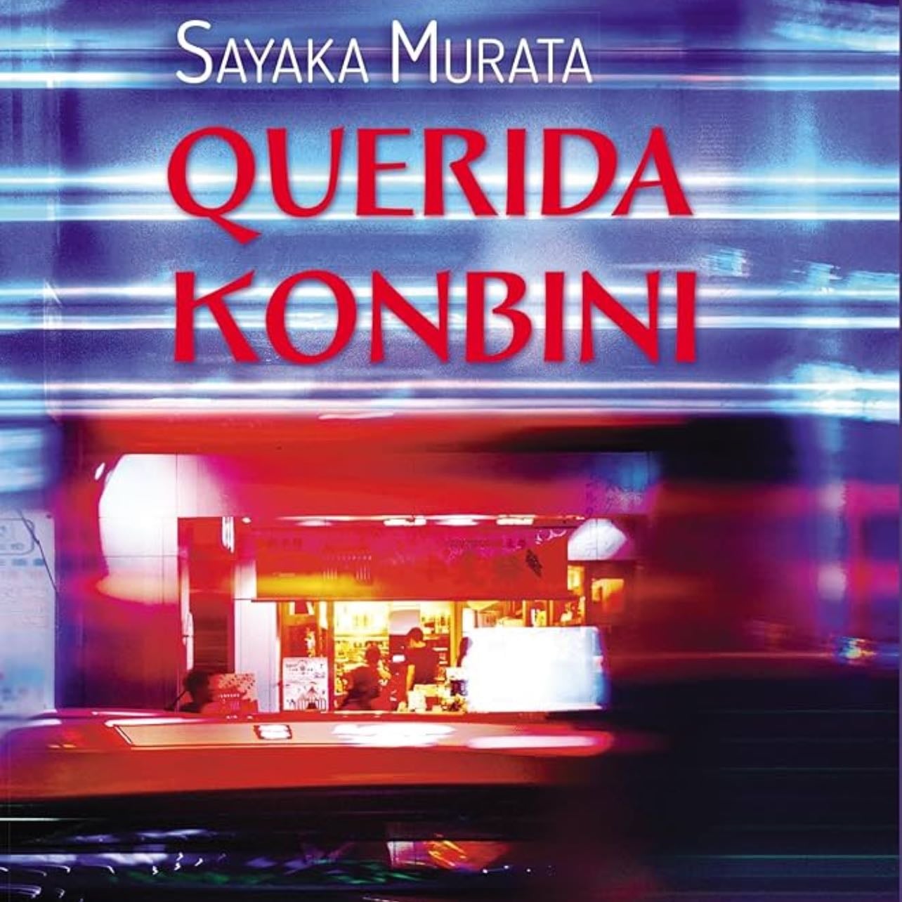Querida Konbini - Sayaka Murata · 2018