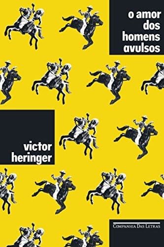 O Amor dos Homens Avulsos - Victor Heringer · 2016