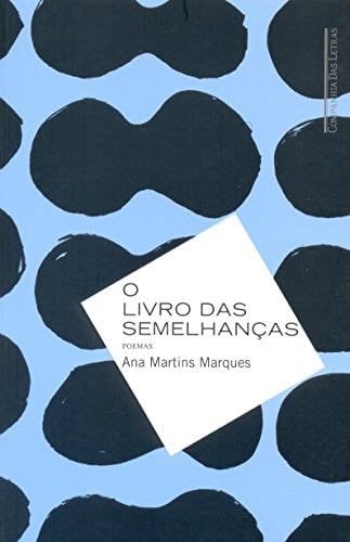 O Livro das Semelhanças - Ana Martins Marques · 2015