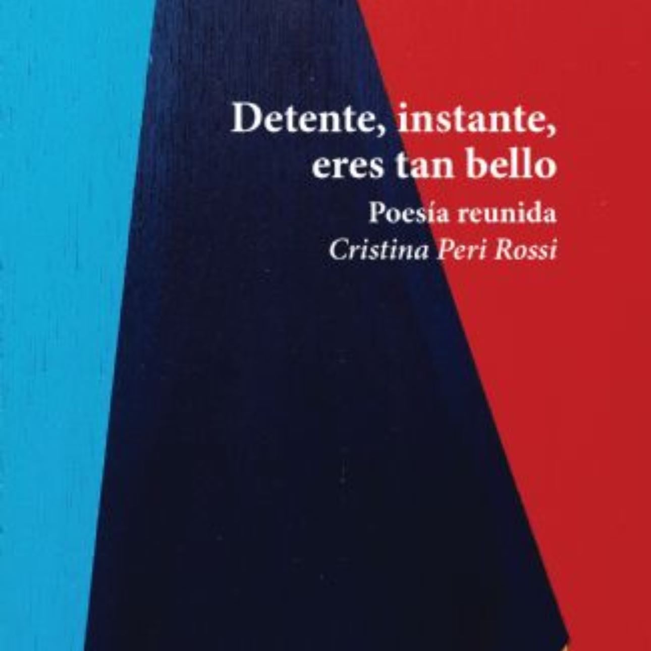Detente, Instante, Eres Tan Bello - Cristina Peri Rossi