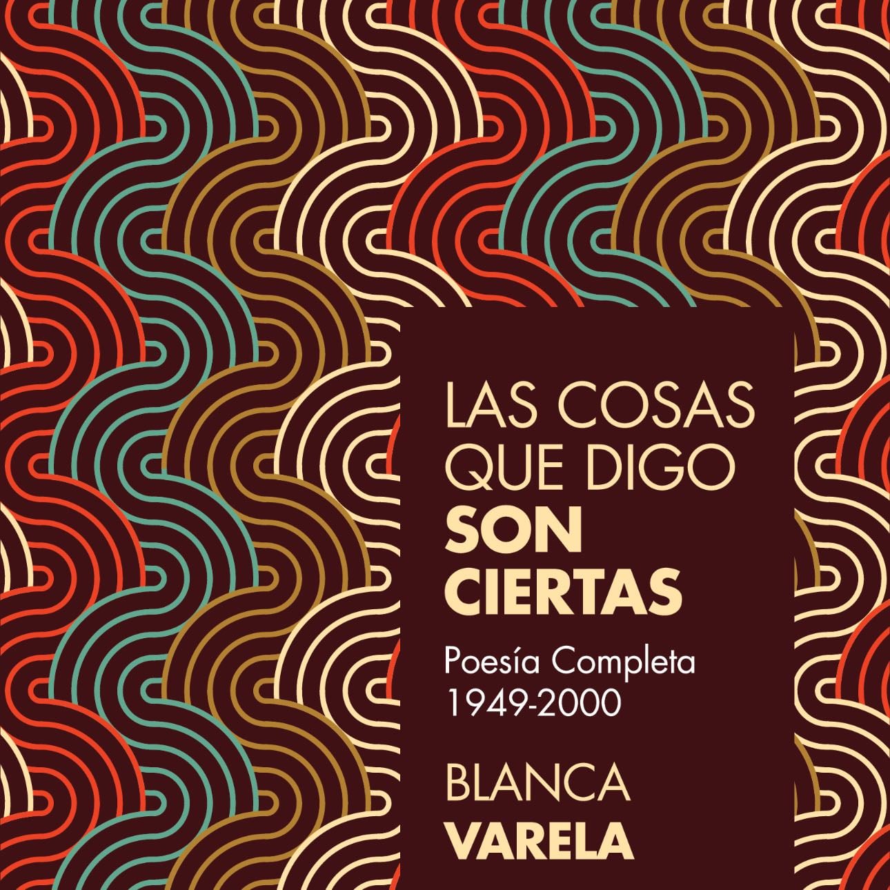 Las cosas que digo son ciertas - Blanca Varela