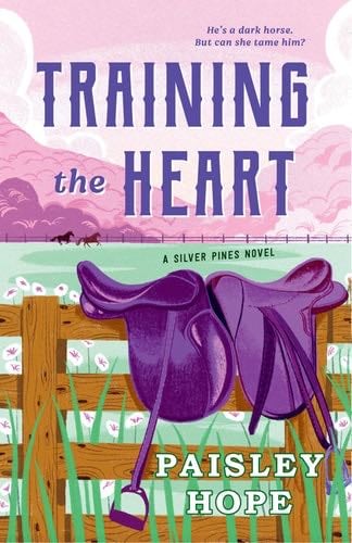 Training the Heart (Silver Pines Ranch, 2) - Paisley Hope · 2024