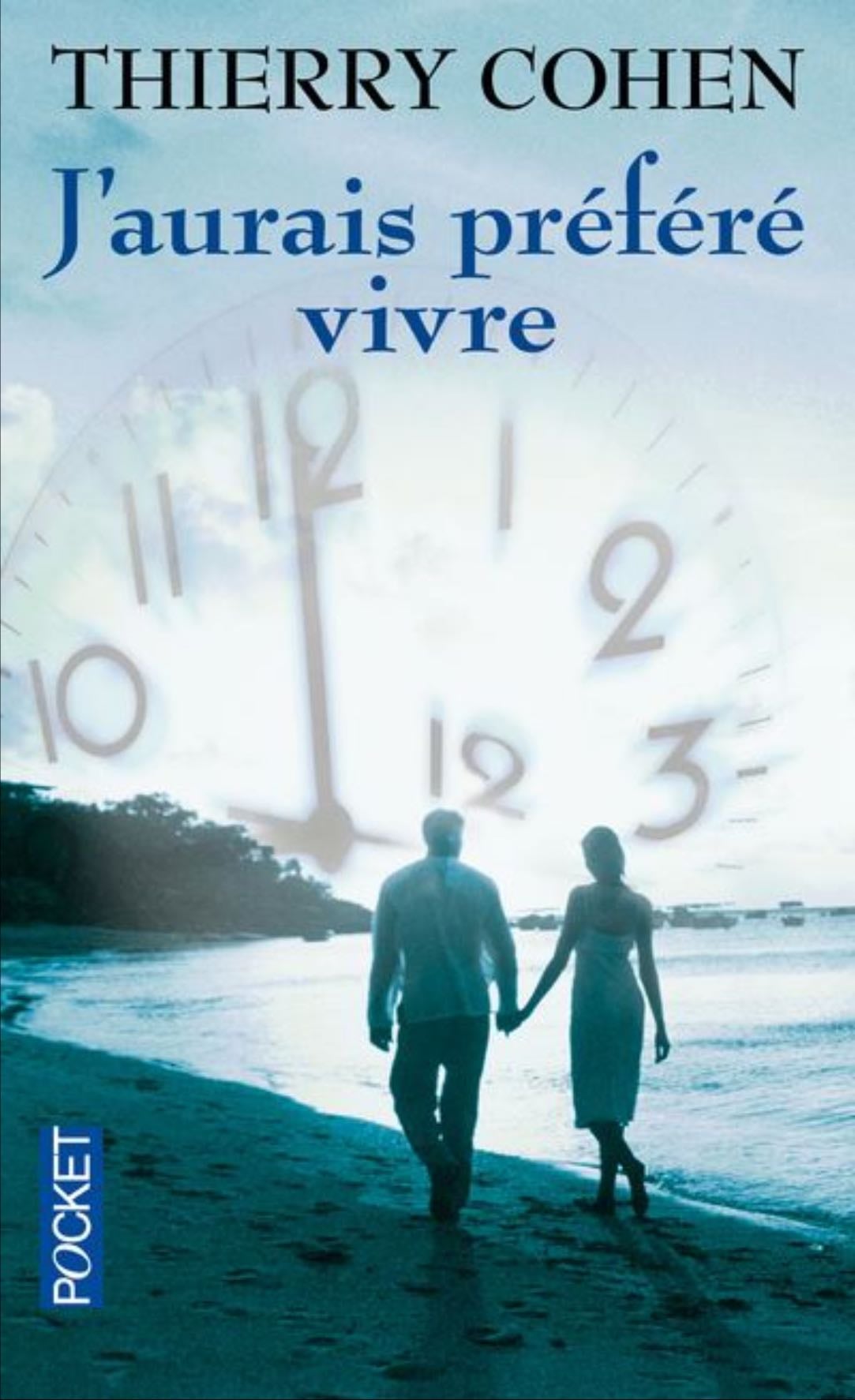 J’aurais préféré vivre - Thierry Cohen • 2007
