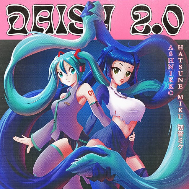 Daisy 2.0 (feat. Hatsune Miku) - Song · Ashnikko, Hatsune Miku