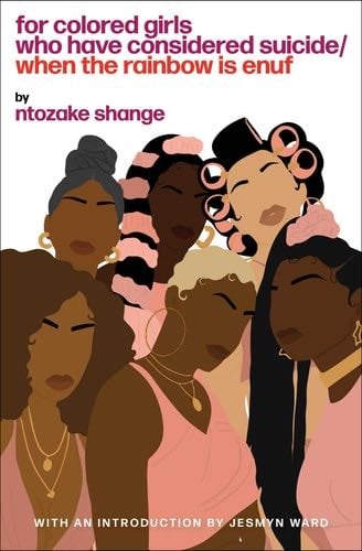 For Colored Girls Who Have Considered Suicide When the Rainbow Is Enuf - Ntozake Shange · 1997