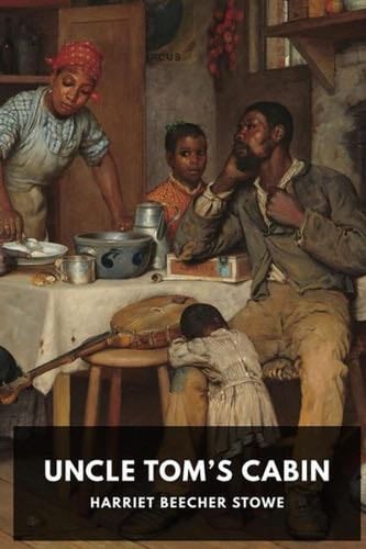 Uncle Tom’s Cabin - Harriet Beecher Stowe · 2023