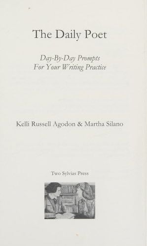 The Daily Poet: Day-By-Day Prompts For Your Writing Practice - Kelli Russell Agodon, Martha Silano · 2013