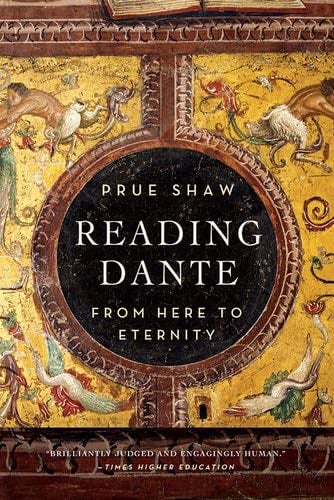 Reading Dante: From Here to Eternity - Prue Shaw · 2014