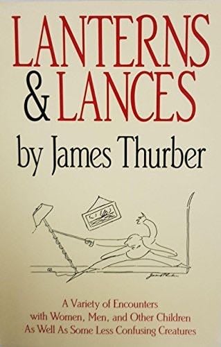 Lanterns and Lances - James Thurber · 1981