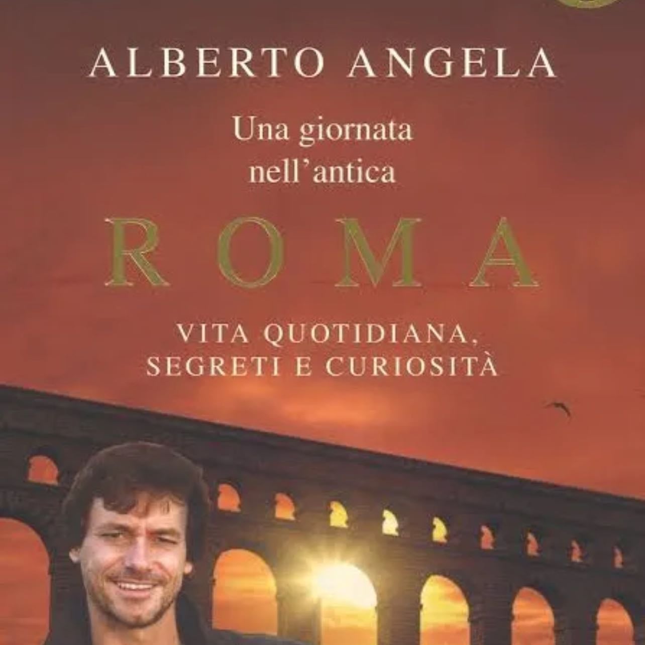 Una giornata nell'antica Roma - Alberto Angela · 2010