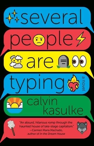 Several People Are Typing: A Novel - Calvin Kasulke · 2021