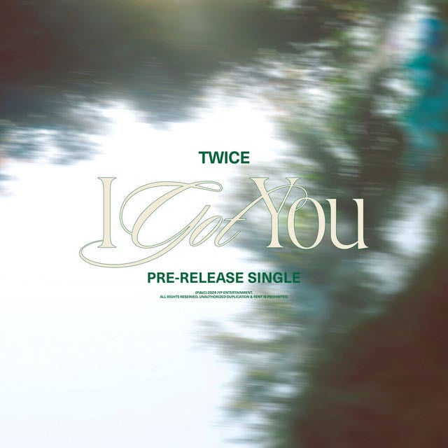I GOT YOU - Song 路 TWICE