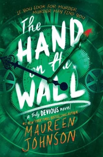 The Hand on the Wall - Maureen Johnson · 2020