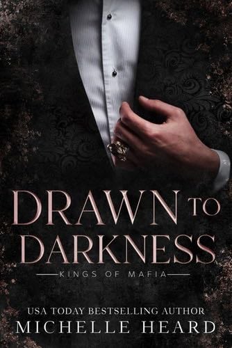 Drawn To Darkness (Kings Of Mafia) - Michelle Heard · 2024