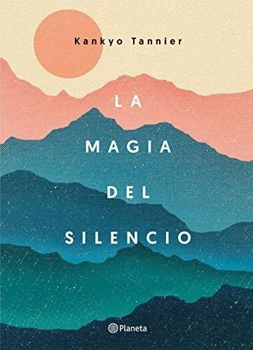 La magia del silencio - Kankyo Tannier · 2017