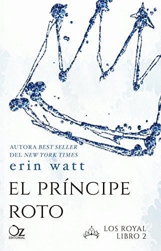 Los Royal 2 - El príncipe roto - Erin Watt · 2017