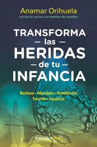 Transforma las heridas de tu infancia - Anamar Orihuela · 2019