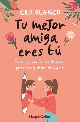 Tu mejor amiga eres tú - Cris Blanco · 2024