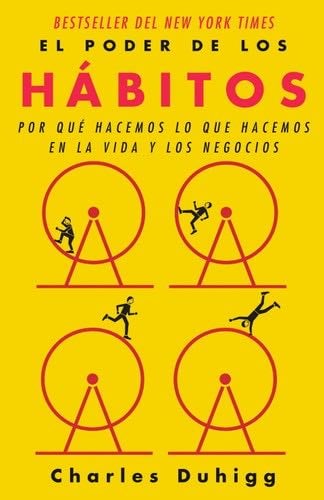 El poder de los hábitos - Charles Duhigg · 2019