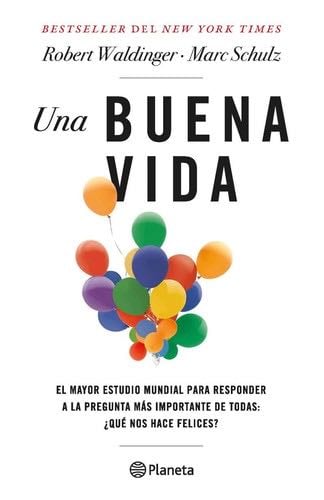 Una buena vida - Marc Schulz, Robert Waldinger · 2023