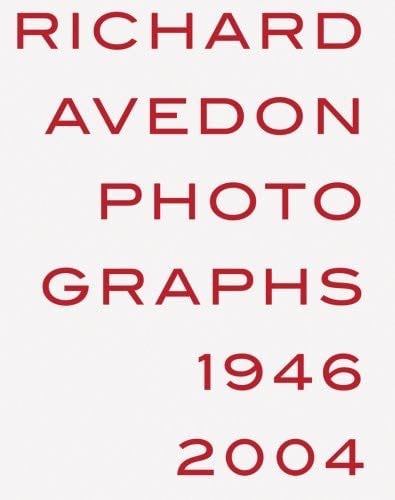Richard Avedon Photographs, 1946-2004 - Richard Avedon, Helle Crenzien · 2007