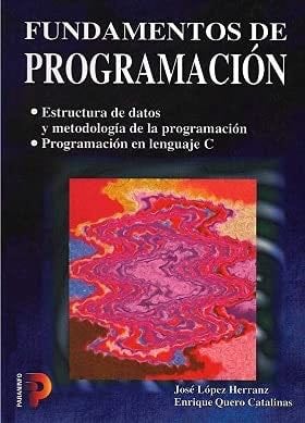 FUNDAMENTOS PROGRAMACION - JOSE LOPEZ HERRANZ, ENRIQUE QUERO CATALINAS · 1998