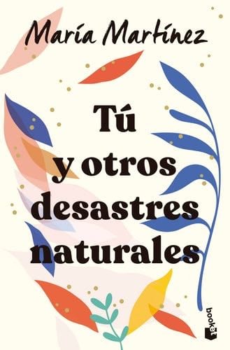 Tú Y Otros Desastres Naturales - María Martínez · 2023