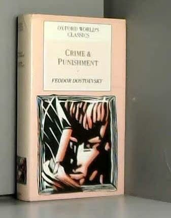 Crime and Punishment (Oxford World's Classics) - Fydor Dostoeysky · 1987