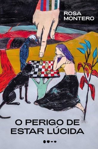O perigo de estar lucida - Rosa Montero · 2019