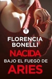 Nacida bajo el fuego de Aries (saga Nacidas 3) - Florencia Bonelli · 2013