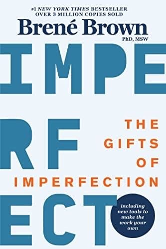 The Gifts of Imperfection: 10th Anniversary Edition: Features a new foreword and brand-new tools - Brené Brown · 2022