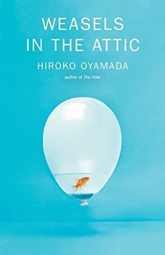 Weasels in the Attic - Hiroko Oyamada · 2022