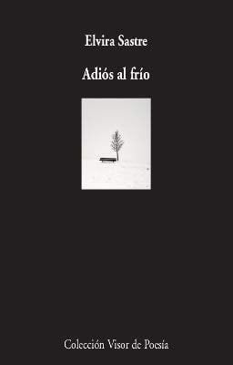 Adiós al frío - Elvira Sastre · 2020