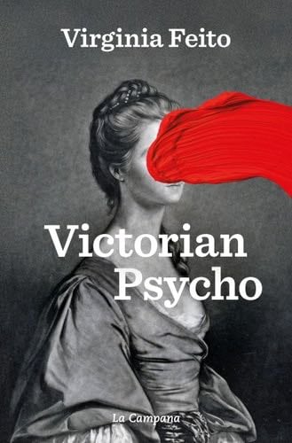Victorian Psycho - Virginia Feito · 2025