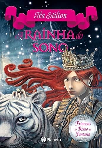 A Rainha do Sono N.º 6 (Portuguese Edition) - Tea Stilton · 2014