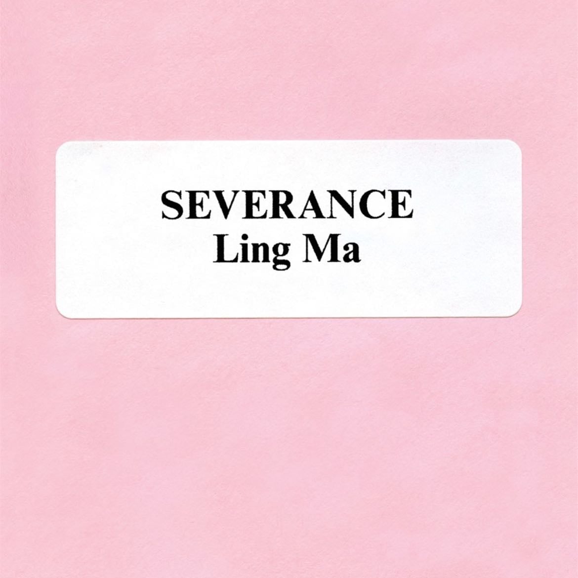 Severance - Ling Ma · 2018
