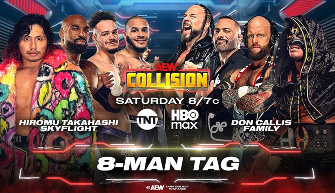 Collision 8/23/25 - Match: Hiromu/SkyFlight-Callis Family
Match: Bayne-Dawn
Match: Willow/Queen-Blue/Hart
Garcia promo
Match: Sabre-Caster
Bowens attack
Statlander/Cameron scene
Match: Takeshita-Ishii
Match: Big Bill-Andrew’s
Match: GOA-GYV
War Dogs promo
Main Event: Bucks-Paragon
Okada-Swerve angle