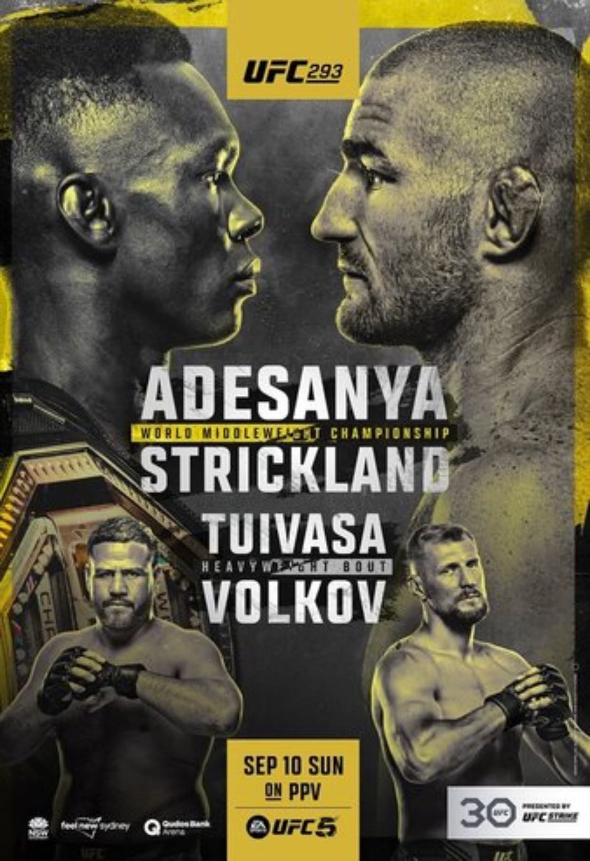 UFC 293: Adesanya vs. Strickland - Strickland-Adesanya
Volkov-Tai
Kape-dos Santos
Tafa-Lane
Pedro-Turkalj