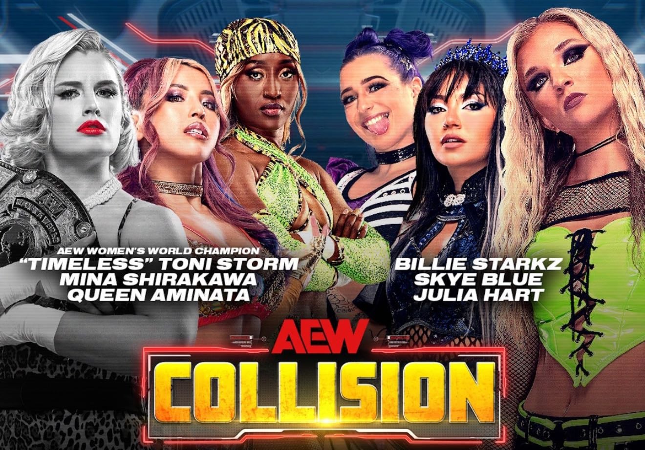 Collision 8/30/25 - Match: Garcia-Blake
Paragon scene
Match: Fletcher/Alexander-Ishii/KOR
Hayter-Thekla brawl
Match: Hologram-Lethal
Ricochet/GOA promo
Match: Windsor-Vox
Briscoe-Callis scene
Match: FTR-Drake/Priest
Match: Big Bill-Juice
SkyFlight promo
Kidd-Allin scene
Main Event: Six Women Tag