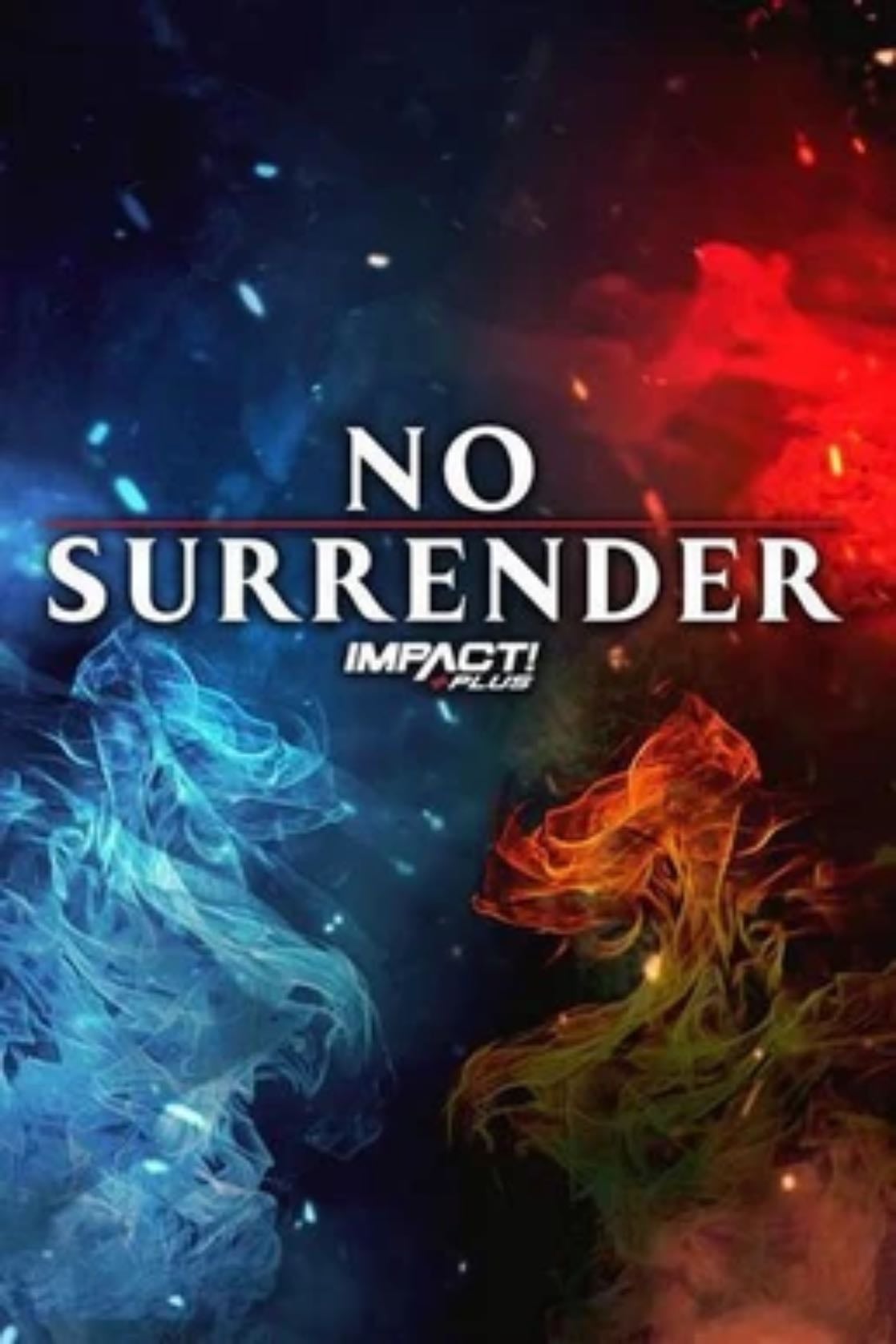 No Surrender 2022 - Honor No More-Team Impact
Moose-Morrissey
Mickie-Steelz
Brothers-Destiny
Cardona-Grace
Deonna-Alize
White-Young
JONAH-Taurus
Jake-Austin-Bey-Bailey