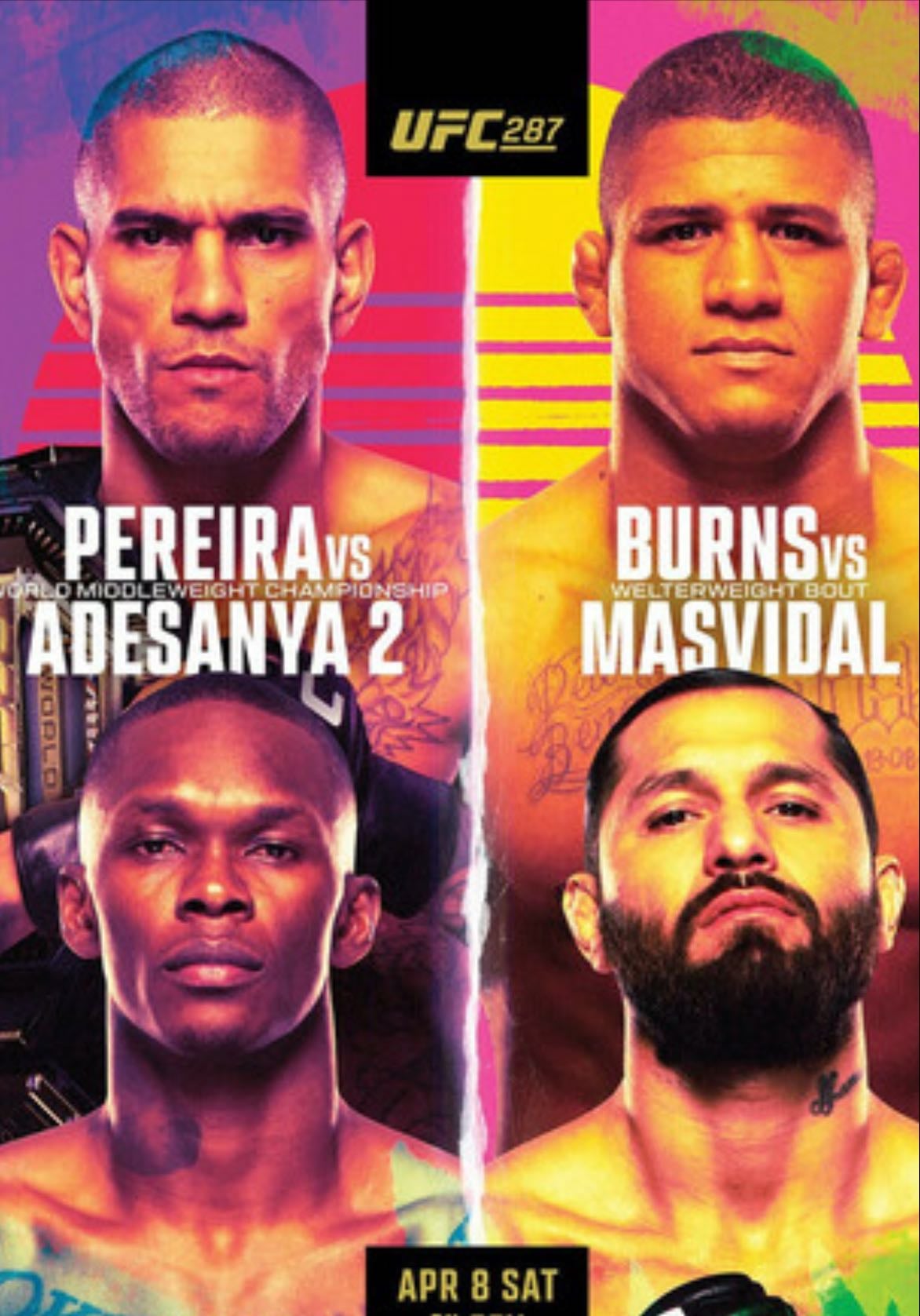 UFC 287: Pereira vs. Adesanya 2 - Adesanya-Pereira
Burns-Masvidal
Font-Yanez
Holland-Ponz
Rodriguez-Rosas